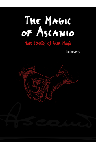 The Magic of Ascanio. Volume 3 More Studies of Card Magic