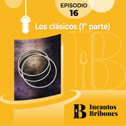 Episodio 16: Los clásicos (1ª parte)