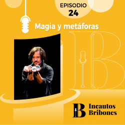 Episodio 24: Magia y metáforas