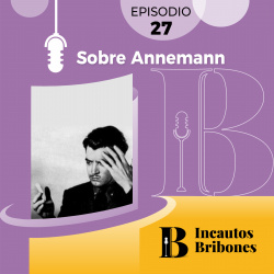 Episodio 27: Sobre Annemann