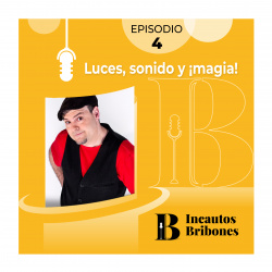 Episodio 4: Luces, sonido y ¡magia!